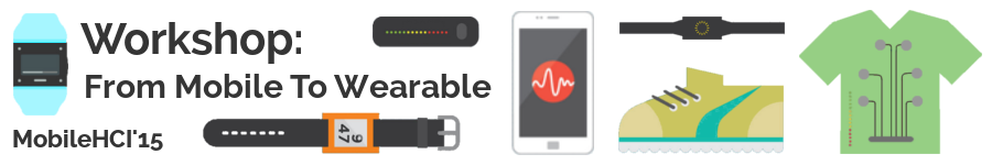 Workshop: From Mobile to Wearable